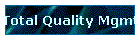 Total Quality Mgmt